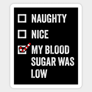 Naughty, Nice, My Blood Sugar Was Low - Funny Christmas Magnet